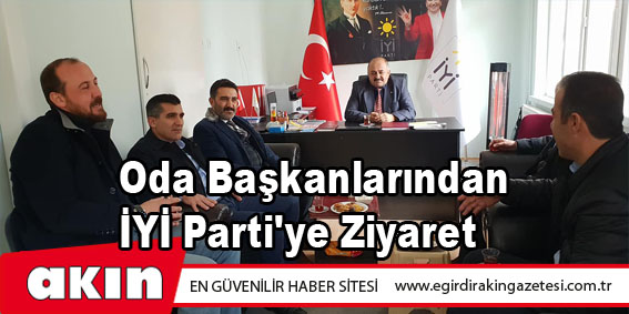 Oda Başkanlarından İYİ Parti'ye Ziyaret