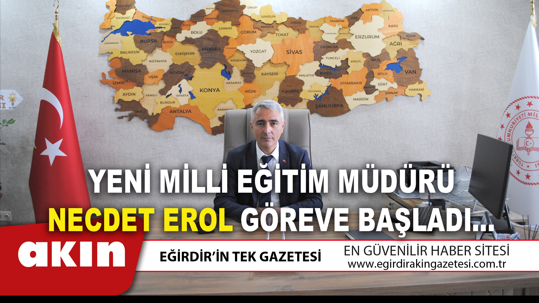 YENİ MİLLİ EĞİTİM MÜDÜRÜ NECDET EROL GÖREVE BAŞLADI…