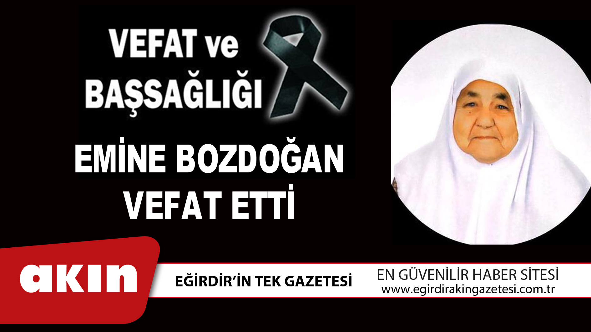 eğirdir haber,akın gazetesi,egirdir haberler,son dakika,EMİNE BOZDOĞAN VEFAT ETTİ