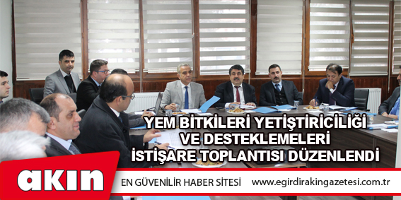 Yem Bitkileri Yetiştiriciliği Ve Desteklemeleri İstişare Toplantısı Düzenlendi
