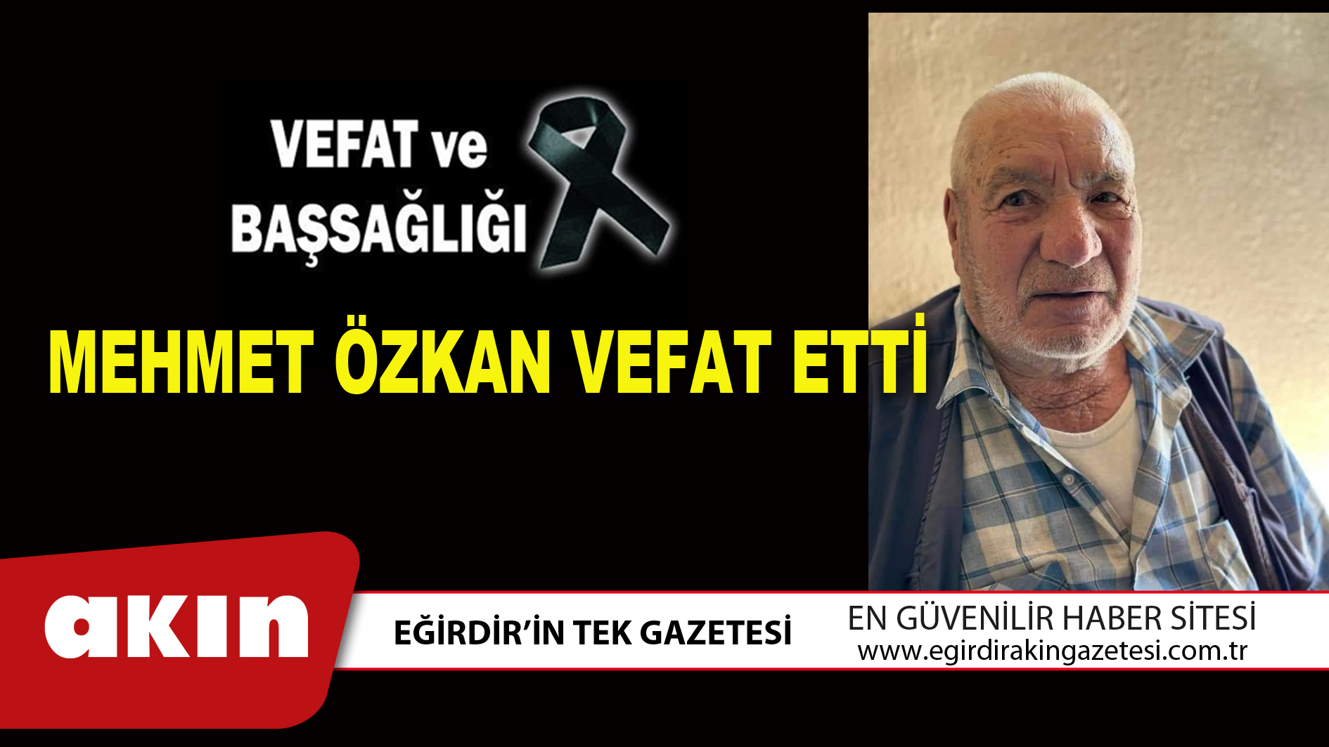 eğirdir haber,akın gazetesi,egirdir haberler,son dakika,MEHMET ÖZKAN VEFAT ETTİ