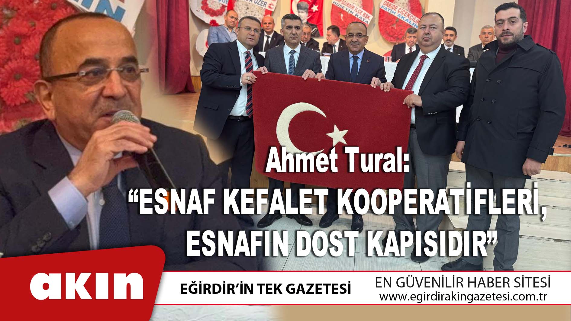 eğirdir haber,akın gazetesi,egirdir haberler,son dakika,Ahmet Tural: “Esnaf Kefalet Kooperatifleri, Esnafın Dost Kapısıdır”	