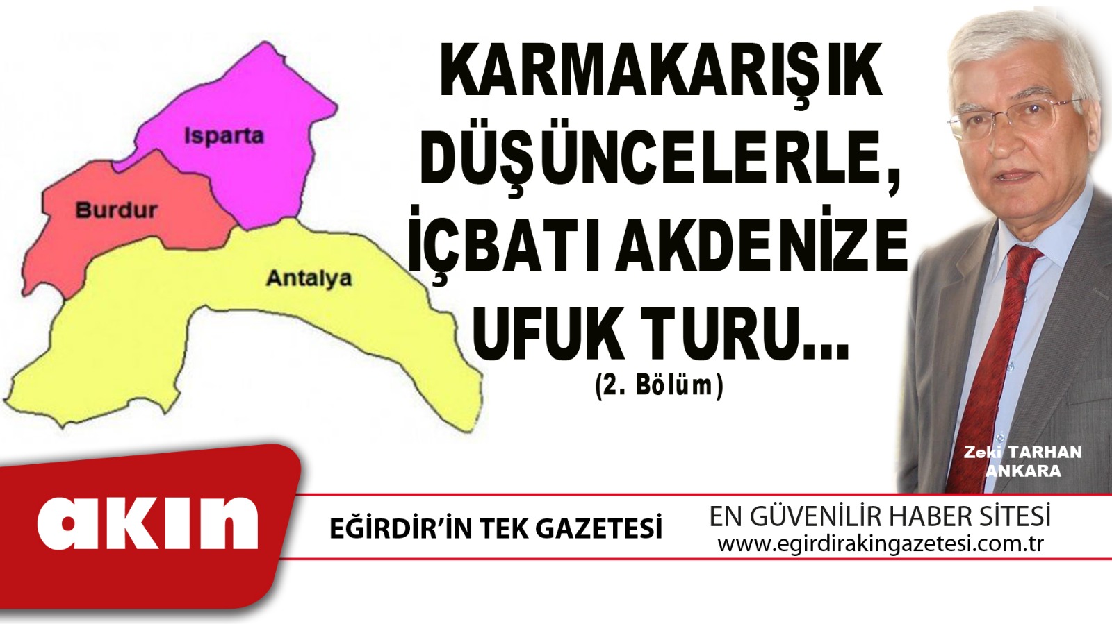 KARMAKARIŞIK DÜŞÜNCELERLE, İÇBATI AKDENİZE UFUK TURU…(2. bölüm)