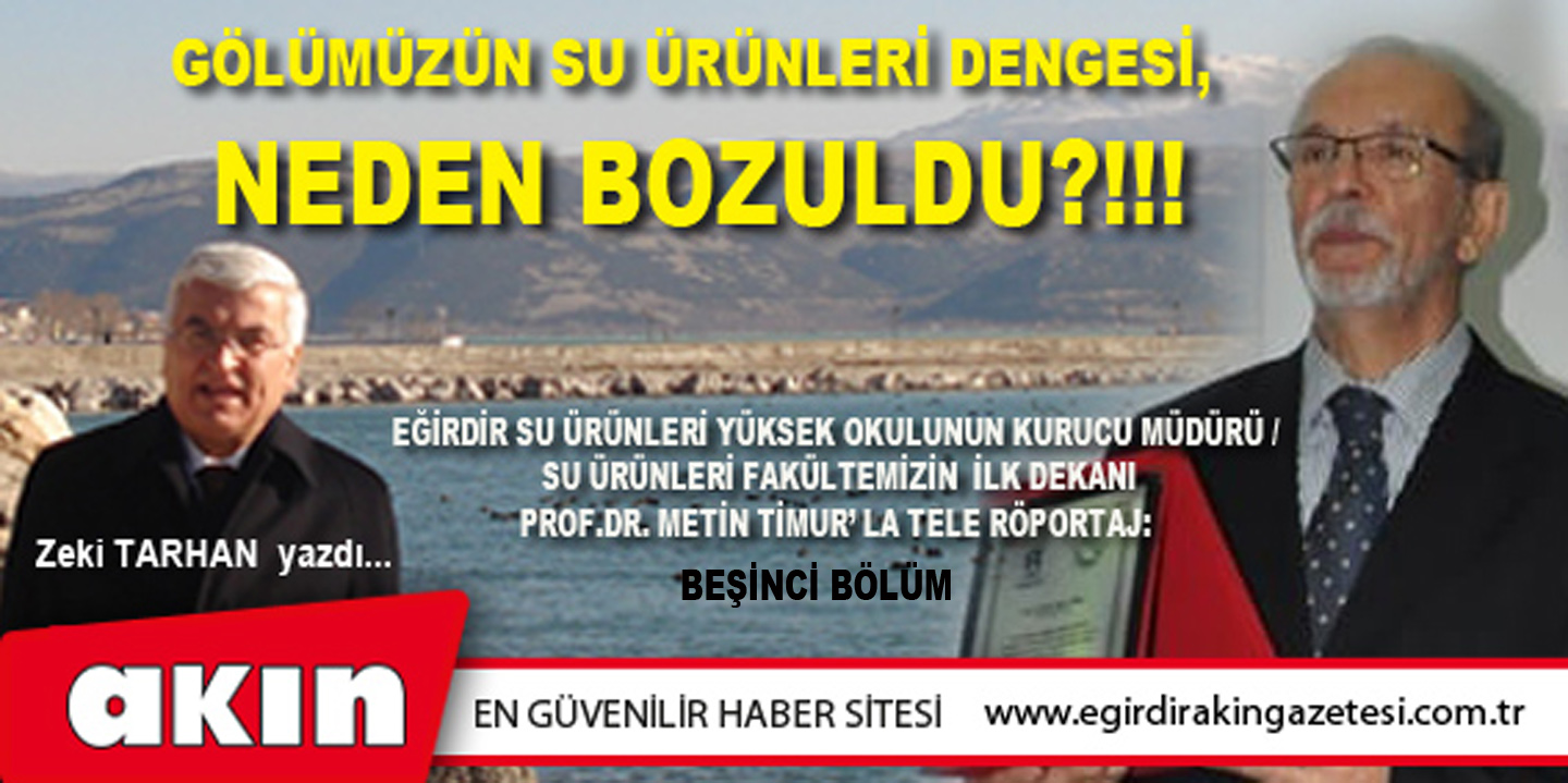 GÖLÜMÜZÜN SU ÜRÜNLERİ DENGESİ, NEDEN BOZULDU?!!!