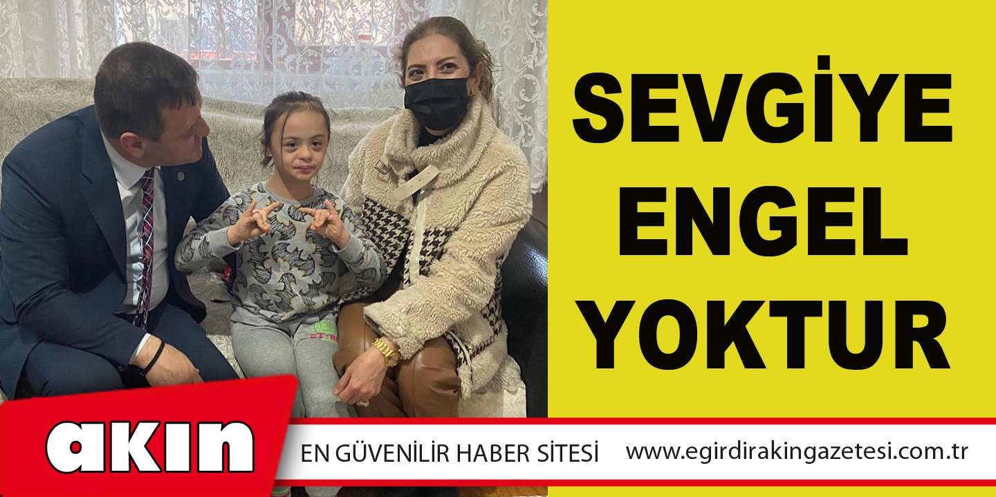 SEVGİYE ENGEL YOKTUR