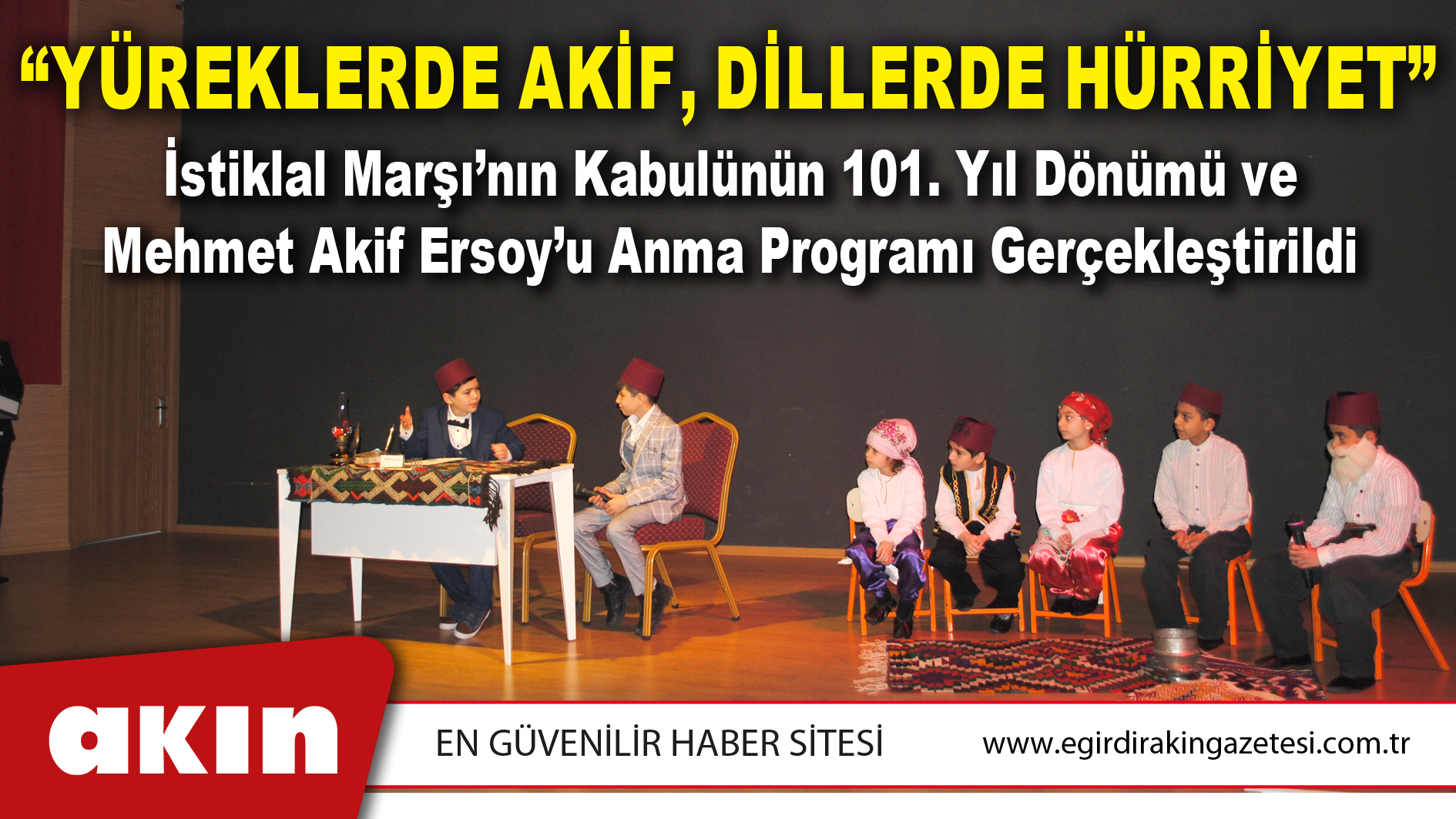 “Yüreklerde Akif, Dillerde Hürriyet” Temalı İstiklal Marşı’nın Kabulünün 101. Yıl Dönümü ve Mehmet Akif Ersoy’u Anma Programı Gerçekleştirildi