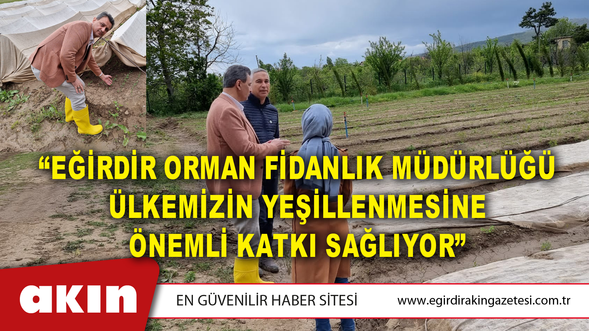  Eğirdir Orman Fidanlık Müdürlüğü Ülkemizin Yeşillenmesine Önemli Katkı Sağlıyor