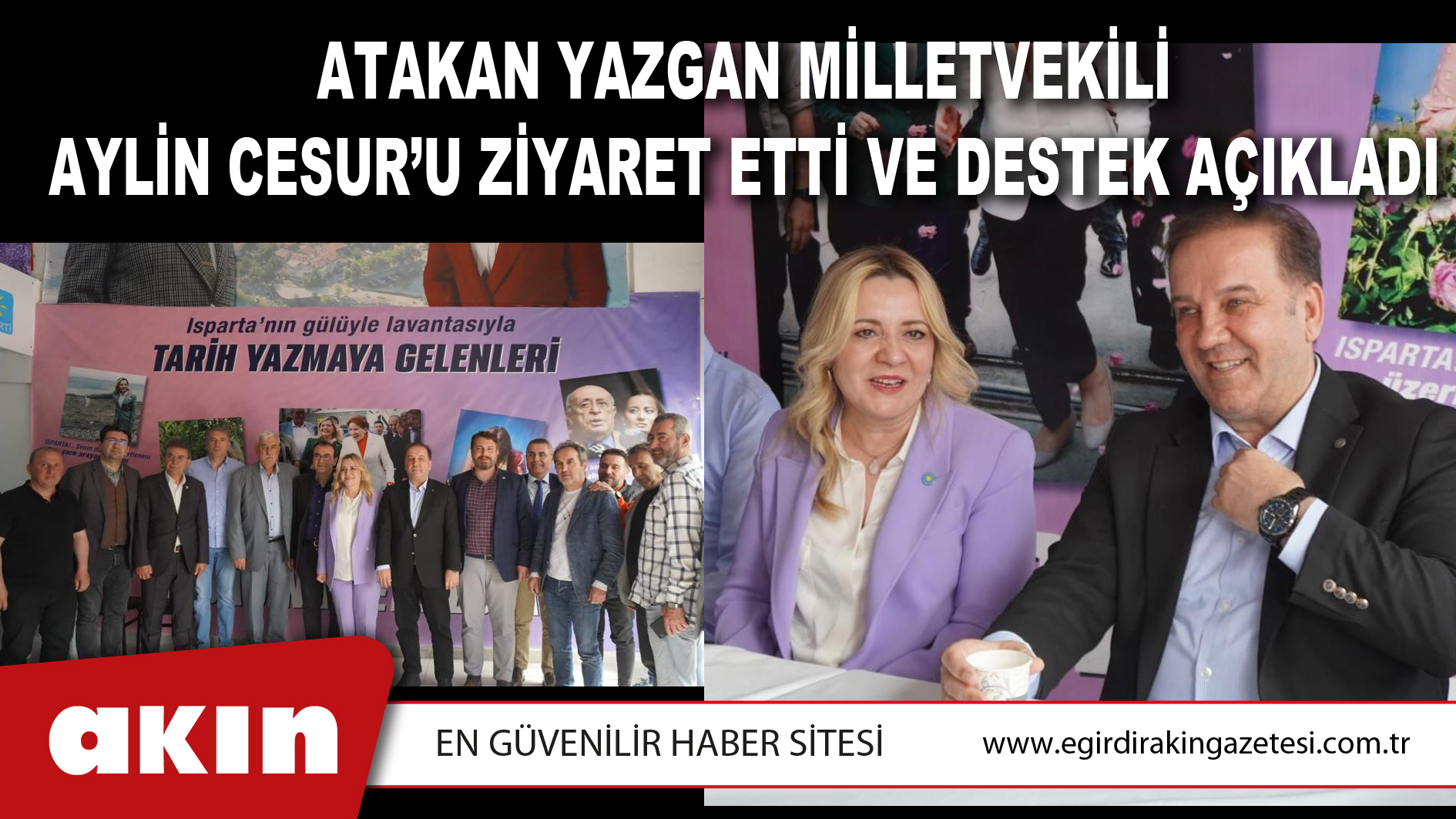 ATAKAN YAZGAN MİLLETVEKİLİ AYLİN CESUR’U ZİYARET ETTİ VE DESTEK AÇIKLADI