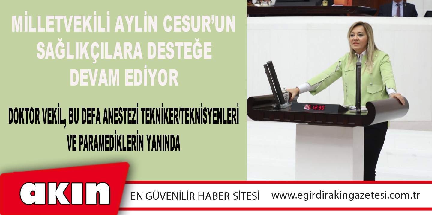 Milletvekili Aylin Cesur’un Sağlıkçılara Desteğe Devam Ediyor