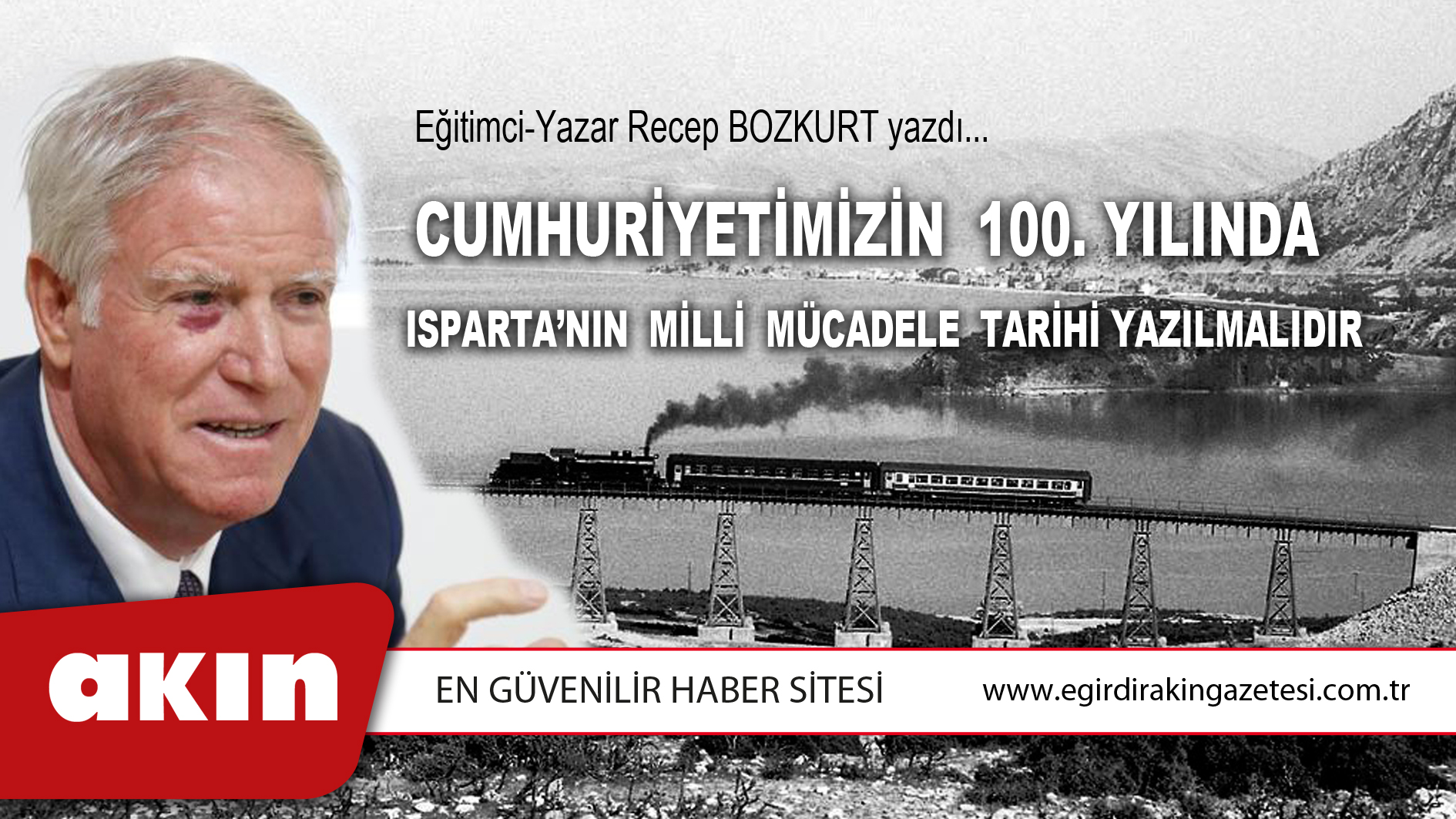 eğirdir haber,akın gazetesi,egirdir haberler,son dakika,Cumhuriyetimizin  100. Yılında Isparta’nın  Milli  Mücadele  Tarihi Yazılmalıdır