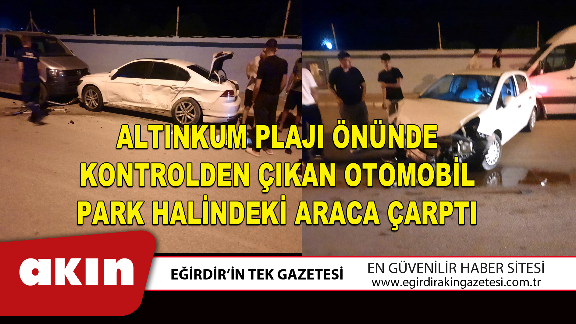 ALTINKUM PLAJI ÖNÜNDE KONTROLDEN ÇIKAN OTOMOBİL PARK HALİNDEKİ ARACA ÇARPTI