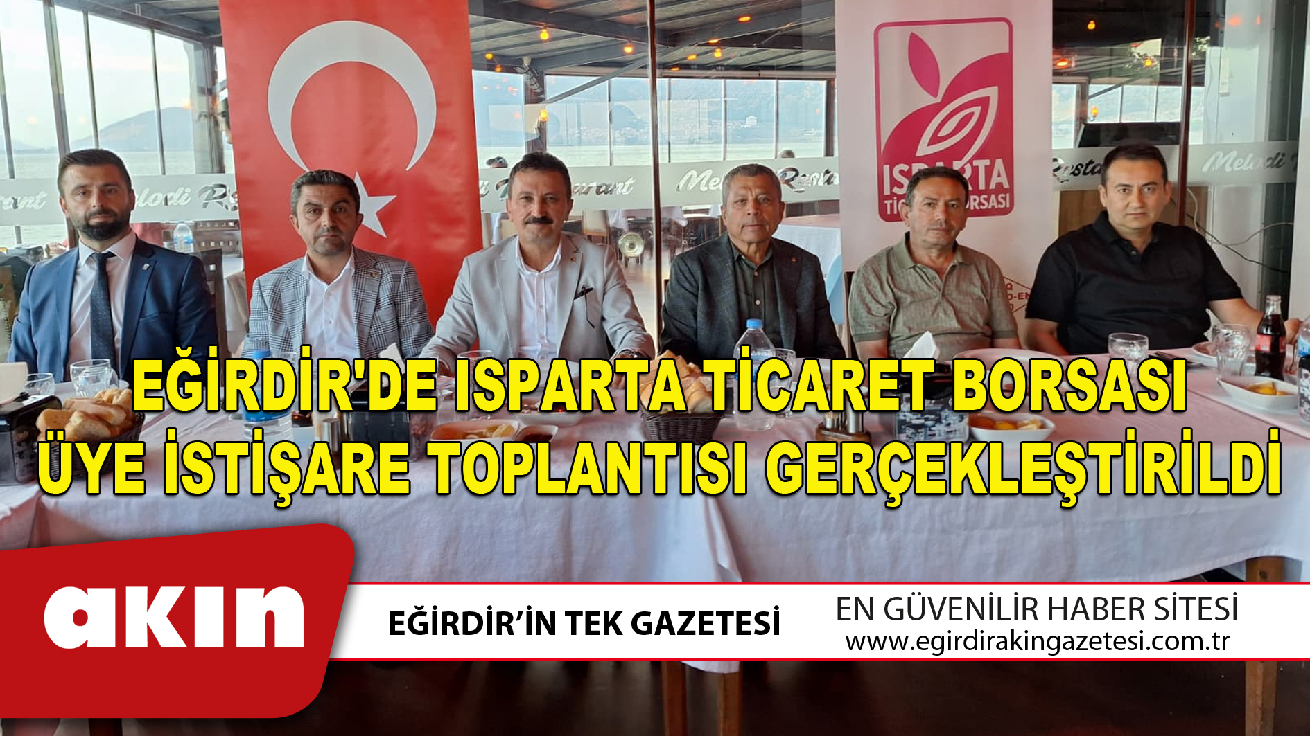 EĞİRDİR'DE ISPARTA TİCARET BORSASI ÜYE İSTİŞARE TOPLANTISI GERÇEKLEŞTİRİLDİ