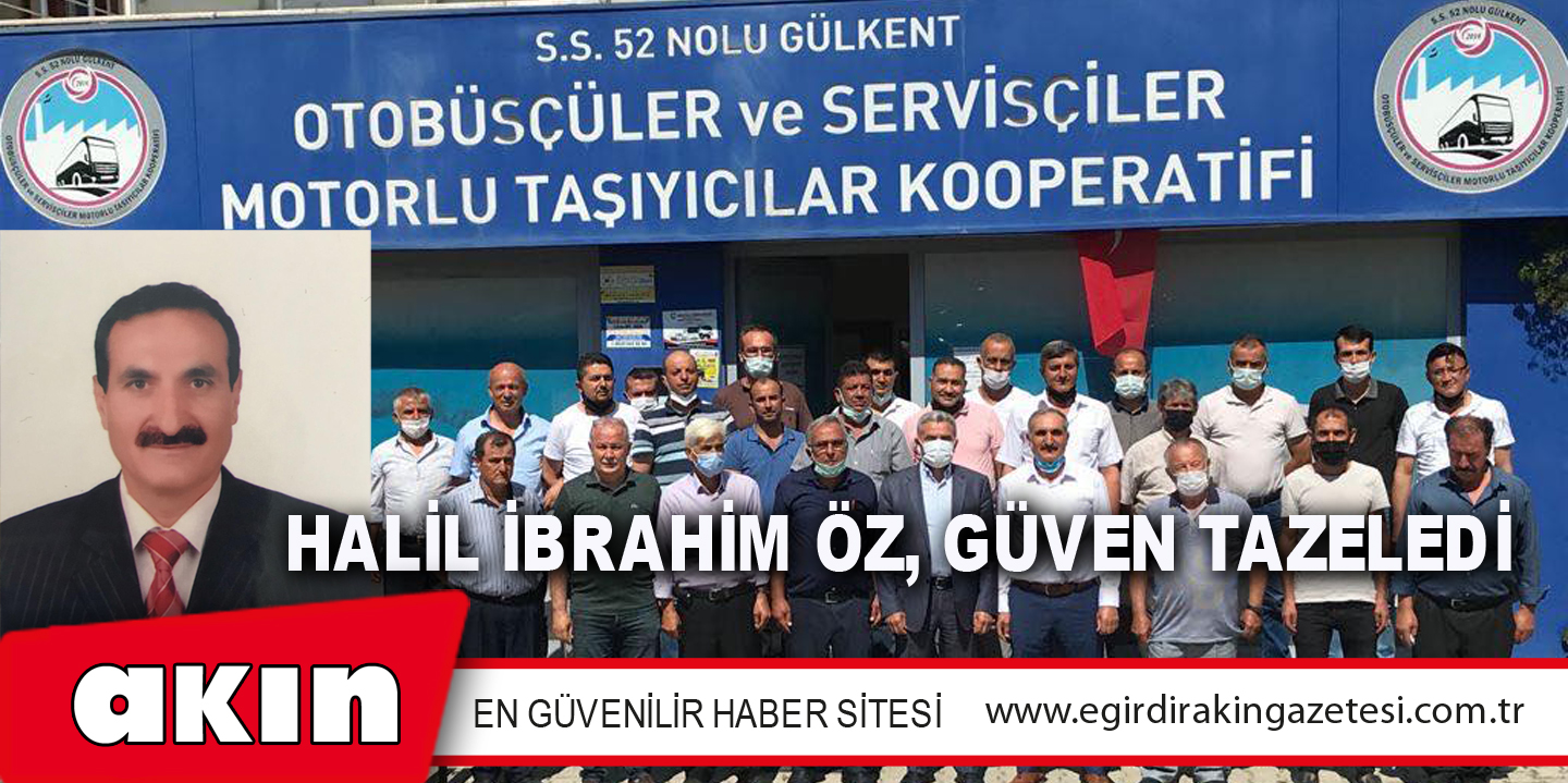 HALİL İBRAHİM ÖZ, GÜVEN TAZELEDİ