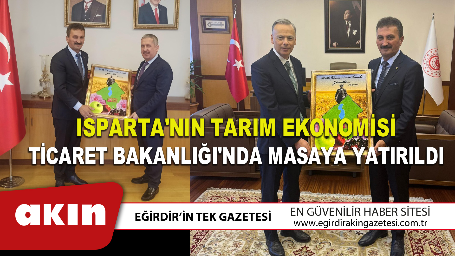 eğirdir haber,akın gazetesi,egirdir haberler,son dakika,ISPARTA'NIN TARIM EKONOMİSİ TİCARET BAKANLIĞI'NDA MASAYA YATIRILDI