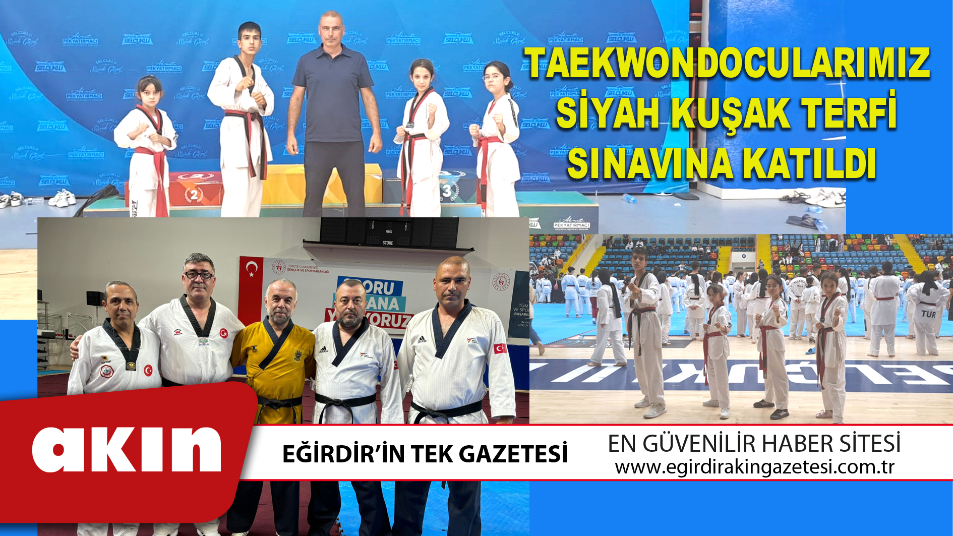 eğirdir haber,akın gazetesi,egirdir haberler,son dakika,TAEKWONDOCULARIMIZ SİYAH KUŞAK TERFİ SINAVINA KATILDI