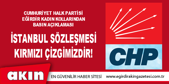 Cumhuriyet Halk Partisi Eğirdir Kadın Kolları Başkanlığından basın açıklaması