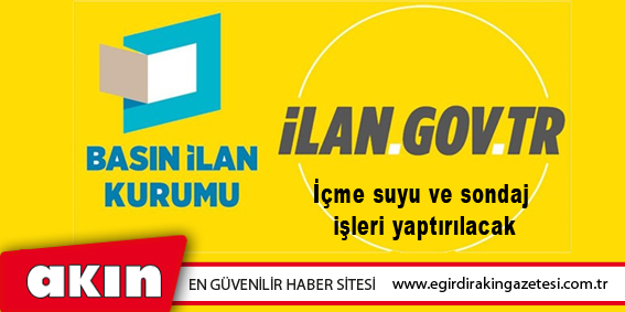 İçme suyu ve sondaj işleri yaptırılacak