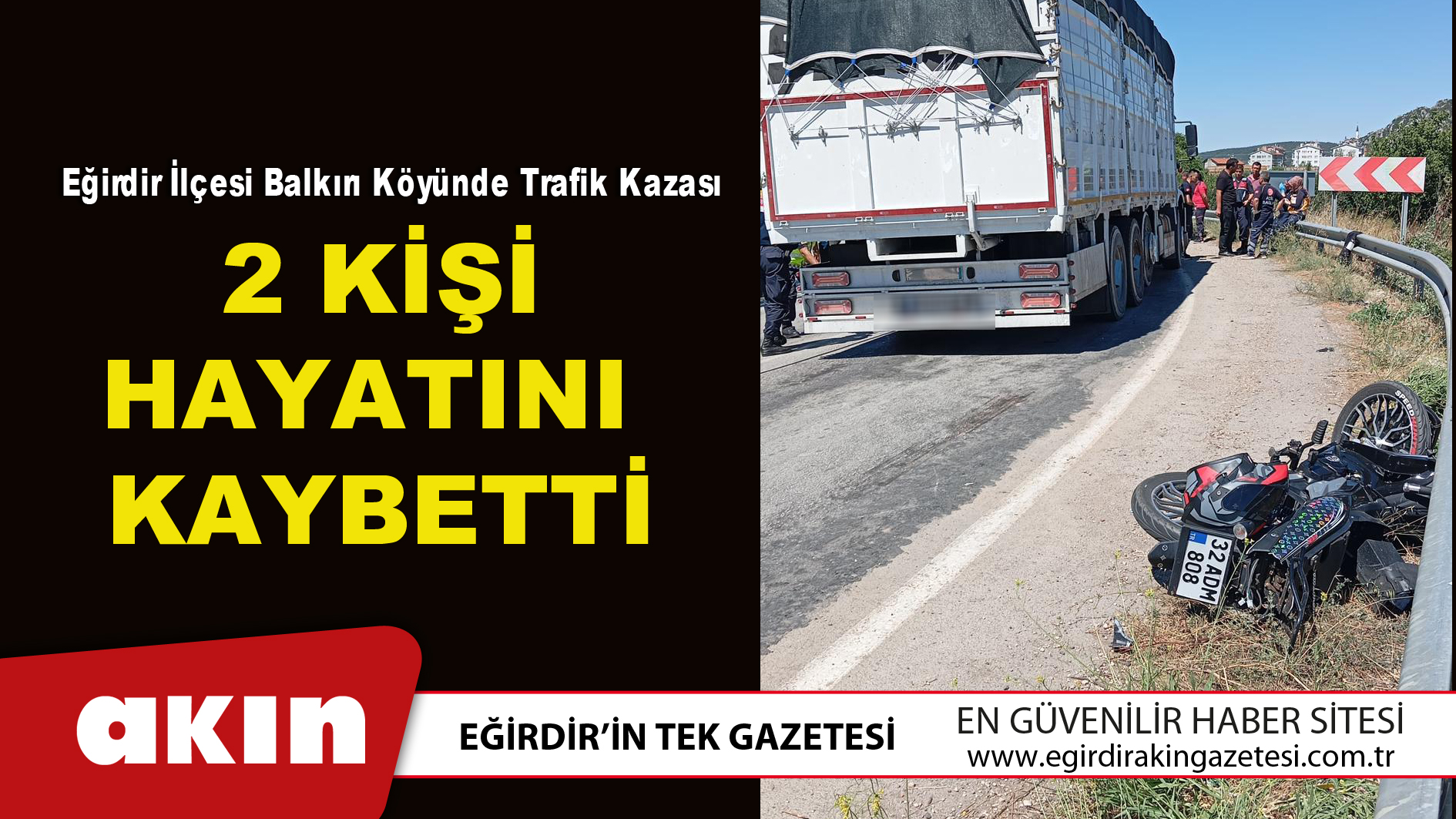 eğirdir haber,akın gazetesi,egirdir haberler,son dakika,Eğirdir İlçesi Balkırı Köyünde Trafik Kazası