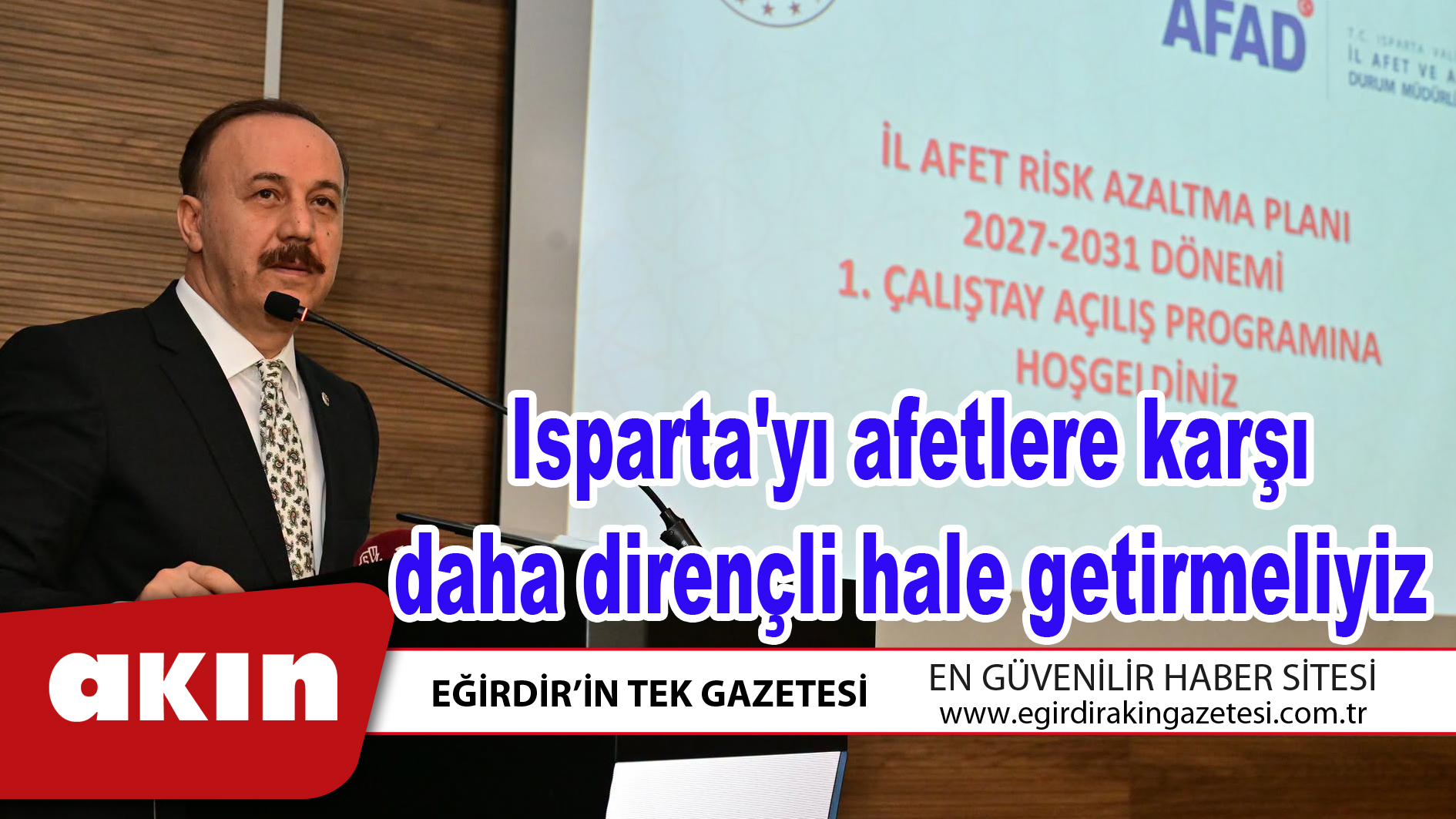 Isparta'yı afetlere karşı daha dirençli hale getirmeliyiz