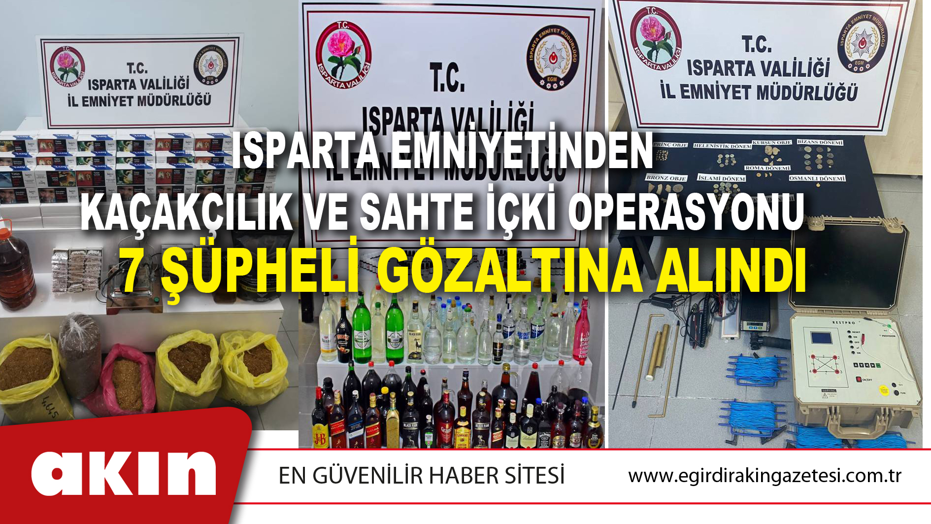 Isparta Emniyetinden Kaçakçılık ve Sahte İçki Operasyonu