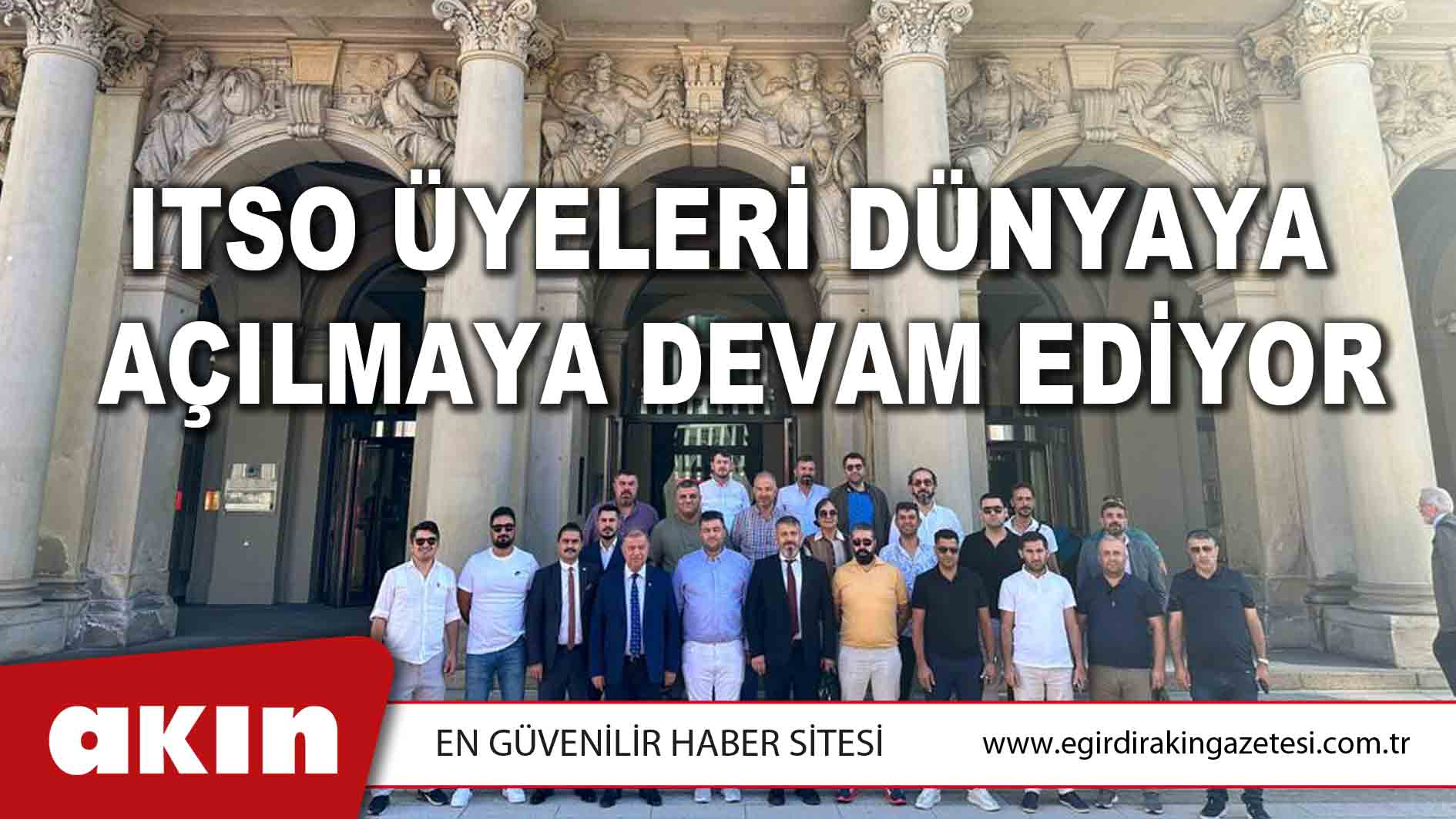 ITSO ÜYELERİ DÜNYAYA AÇILMAYA DEVAM EDİYOR