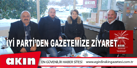 eğirdir haber,akın gazetesi,egirdir haberler,son dakika,İYİ Parti’den Gazetemize Ziyaret…