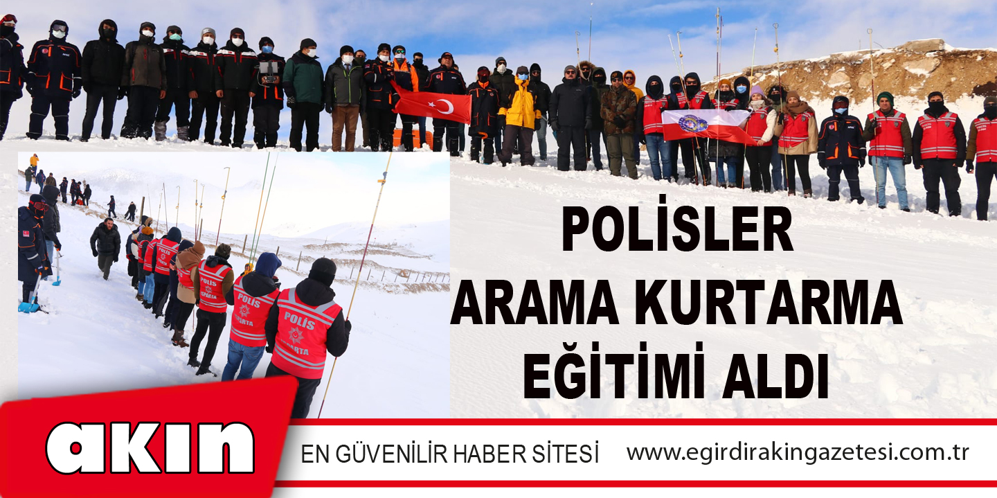 POLİSLER ARAMA KURTARMA EĞİTİMİ ALDI