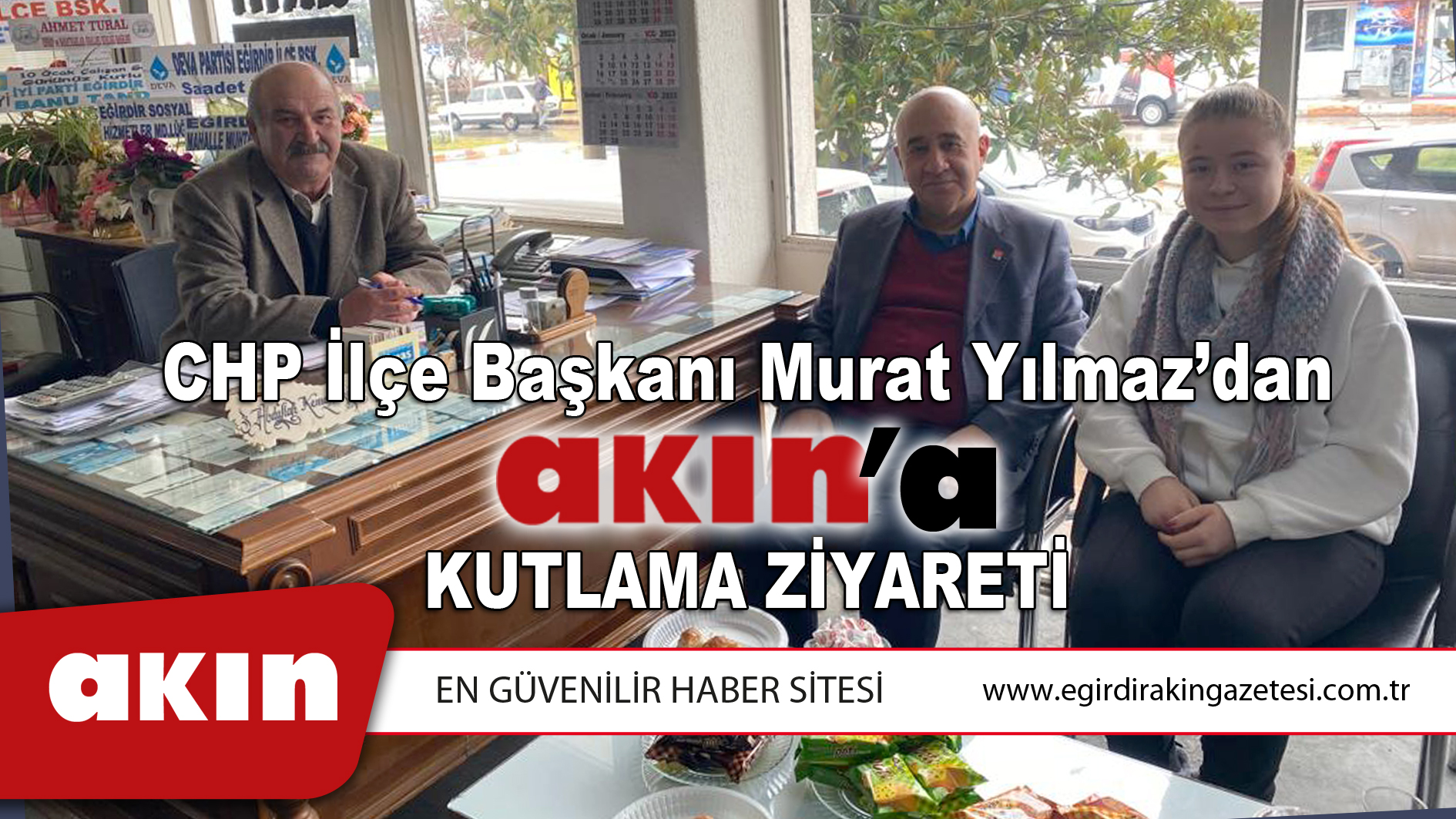 eğirdir haber,akın gazetesi,egirdir haberler,son dakika,CHP İlçe Başkanı Yılmaz'dan Akın'a kutlama ziyareti