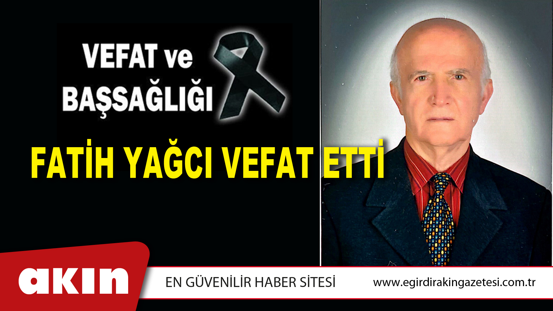 eğirdir haber,akın gazetesi,egirdir haberler,son dakika,FATİH YAĞCI VEFAT ETTİ