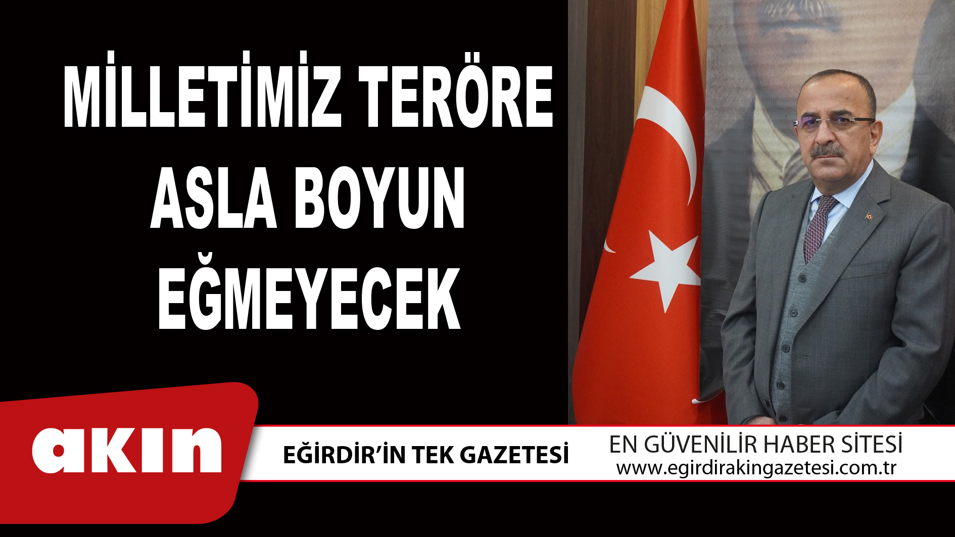 MİLLETİMİZ TERÖRE ASLA BOYUN EĞMEYECEK