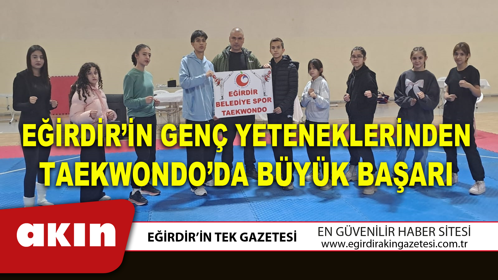 eğirdir haber,akın gazetesi,egirdir haberler,son dakika,EĞİRDİR’İN GENÇ YETENEKLERİNDEN TAEKWONDO’DA BÜYÜK BAŞARI
