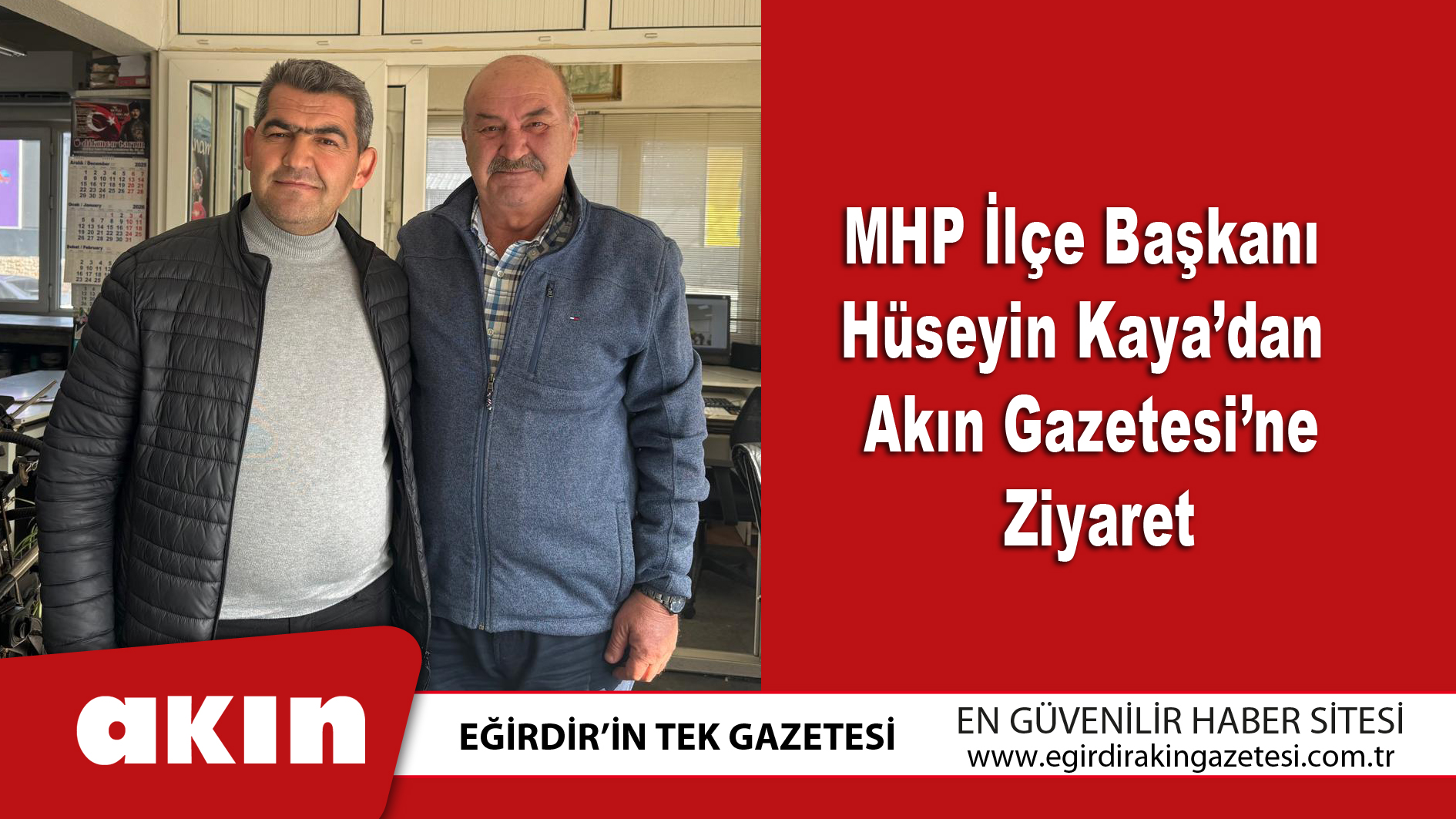 MHP İlçe Başkanı Kaya’dan Akın Gazetesi’ne Ziyaret