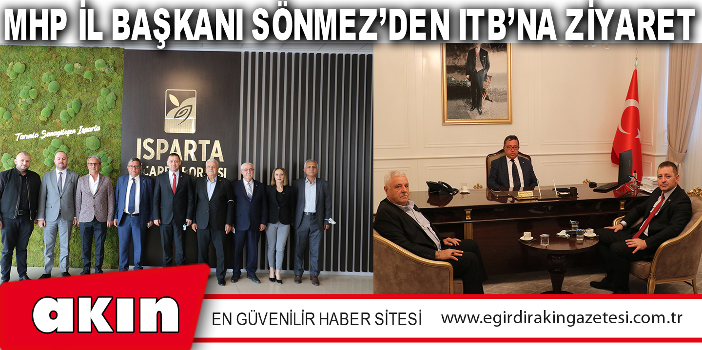 MHP İL BAŞKANI SÖNMEZ’DEN ITB’NA ZİYARET