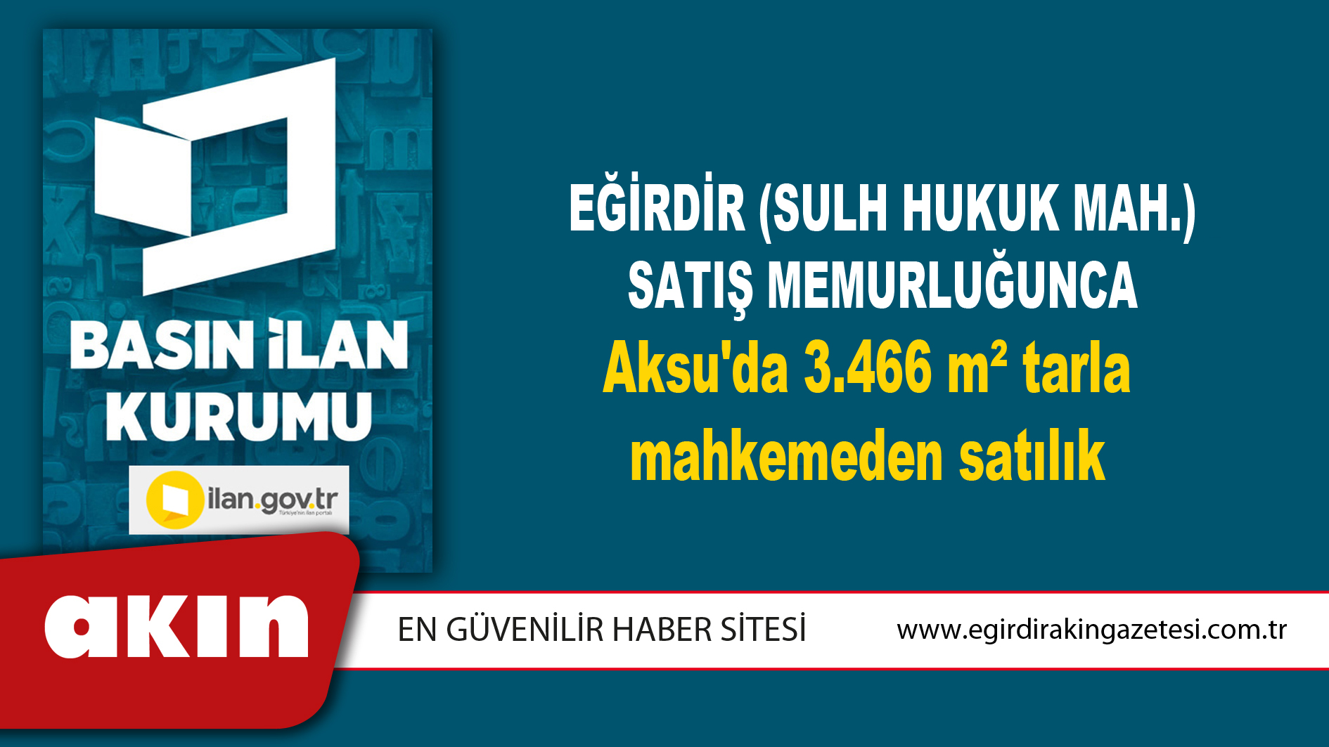 Eğirdir (Sulh Hukuk Mah.) Satış Memurluğunca Aksu'da 3.466 m² tarla mahkemeden satılık