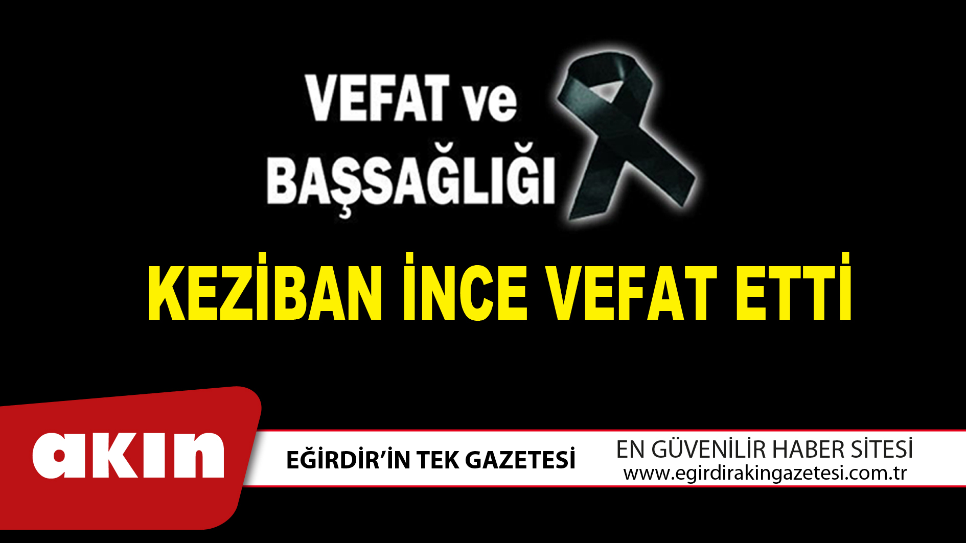 KEZİBAN İNCE VEFAT ETTİ