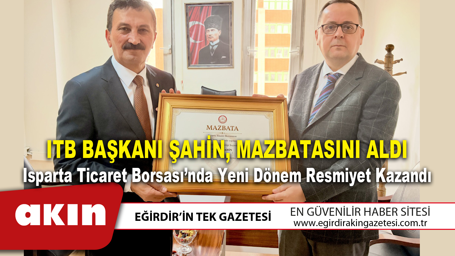 ITB BAŞKANI ŞAHİN MAZBATASINI ALDI