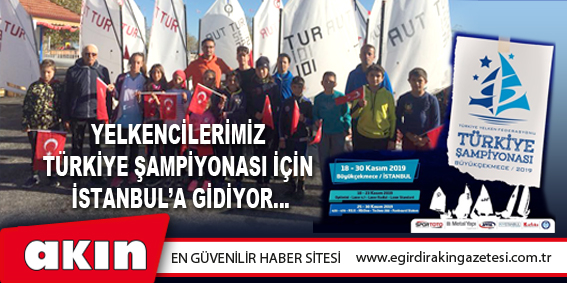 eğirdir haber,akın gazetesi,egirdir haberler,son dakika,Yelkencilerimiz Türkiye Şampiyonası İçin İstanbul’a Gidiyor…
