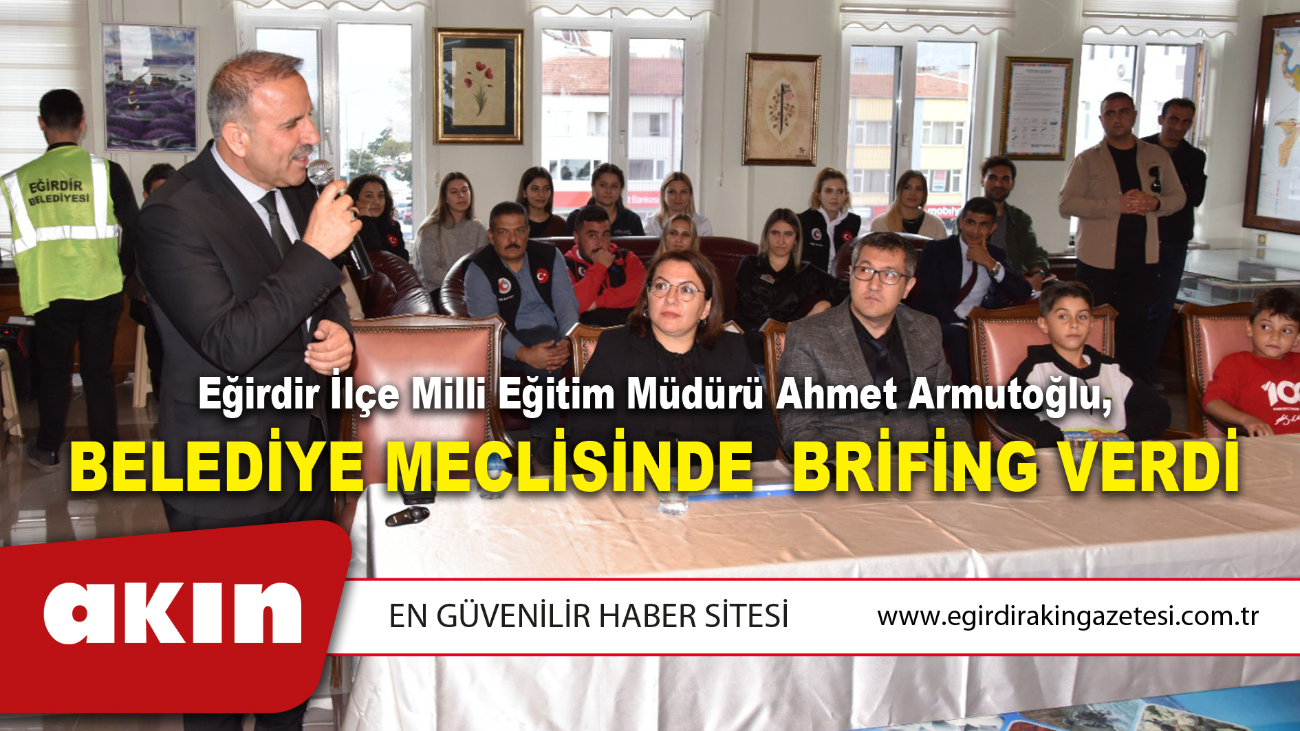 Eğirdir İlçe Milli Eğitim Müdürü Ahmet Armutoğlu, Belediye Meclisinde  Brifing Verdi