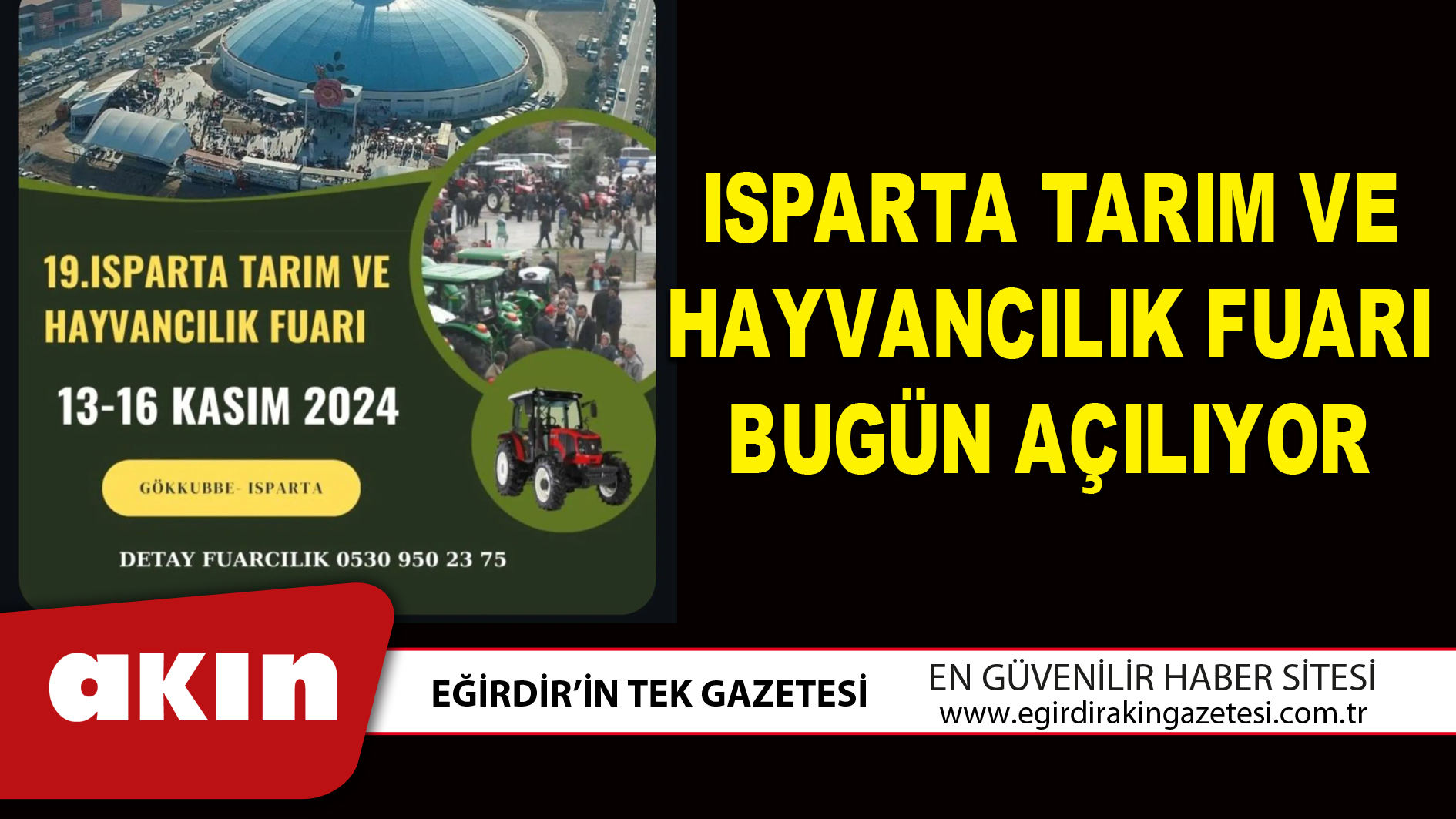 ISPARTA TARIM VE HAYVANCILIK FUARI BUGÜN AÇILIYOR