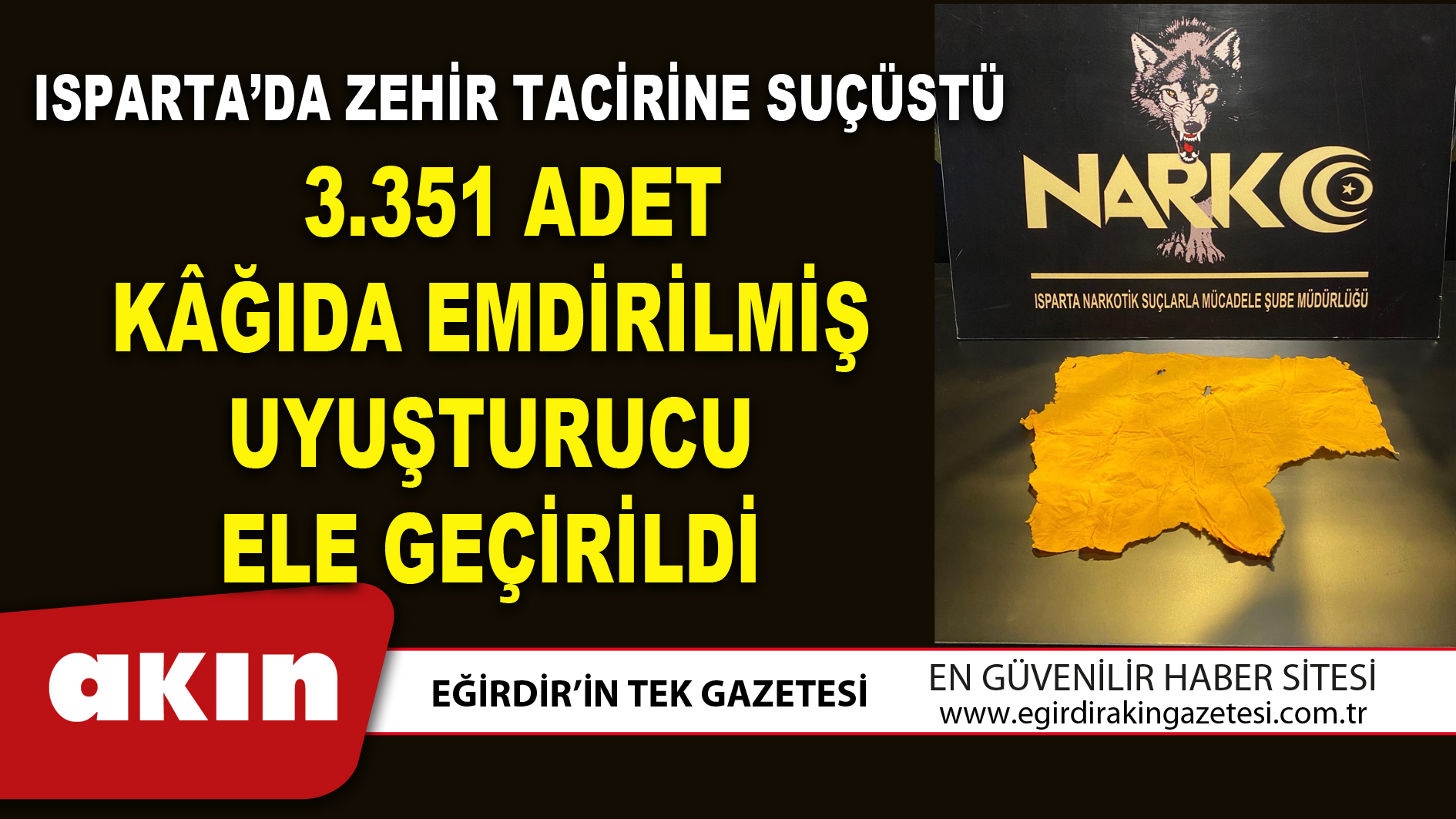 ISPARTA’DA ZEHİR TACİRİNE SUÇÜSTÜ