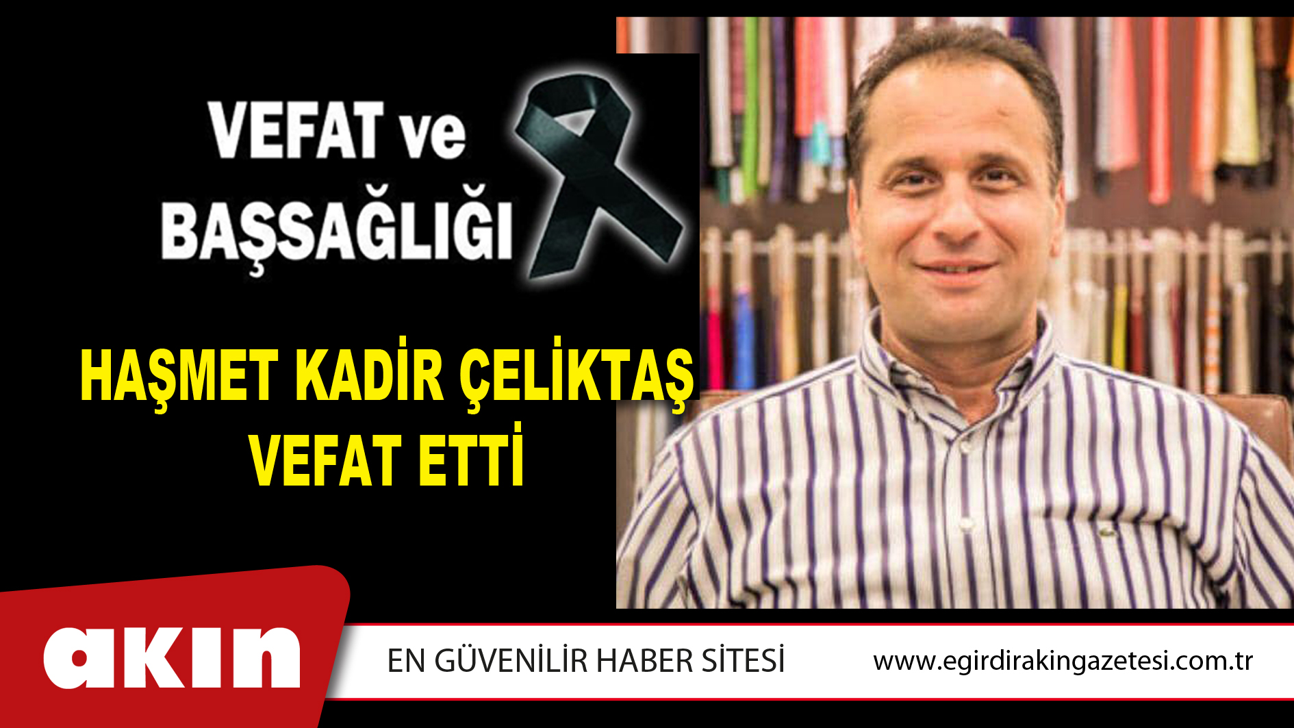 eğirdir haber,akın gazetesi,egirdir haberler,son dakika,Haşmet Kadir Çeliktaş Vefat Etti