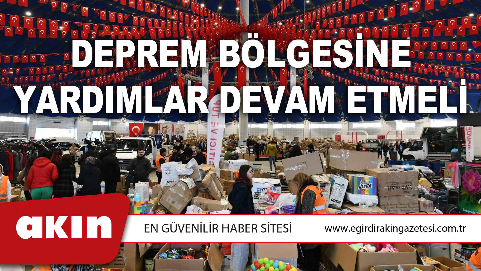DEPREM BÖLGESİNE YARDIMLAR DEVAM ETMELİ