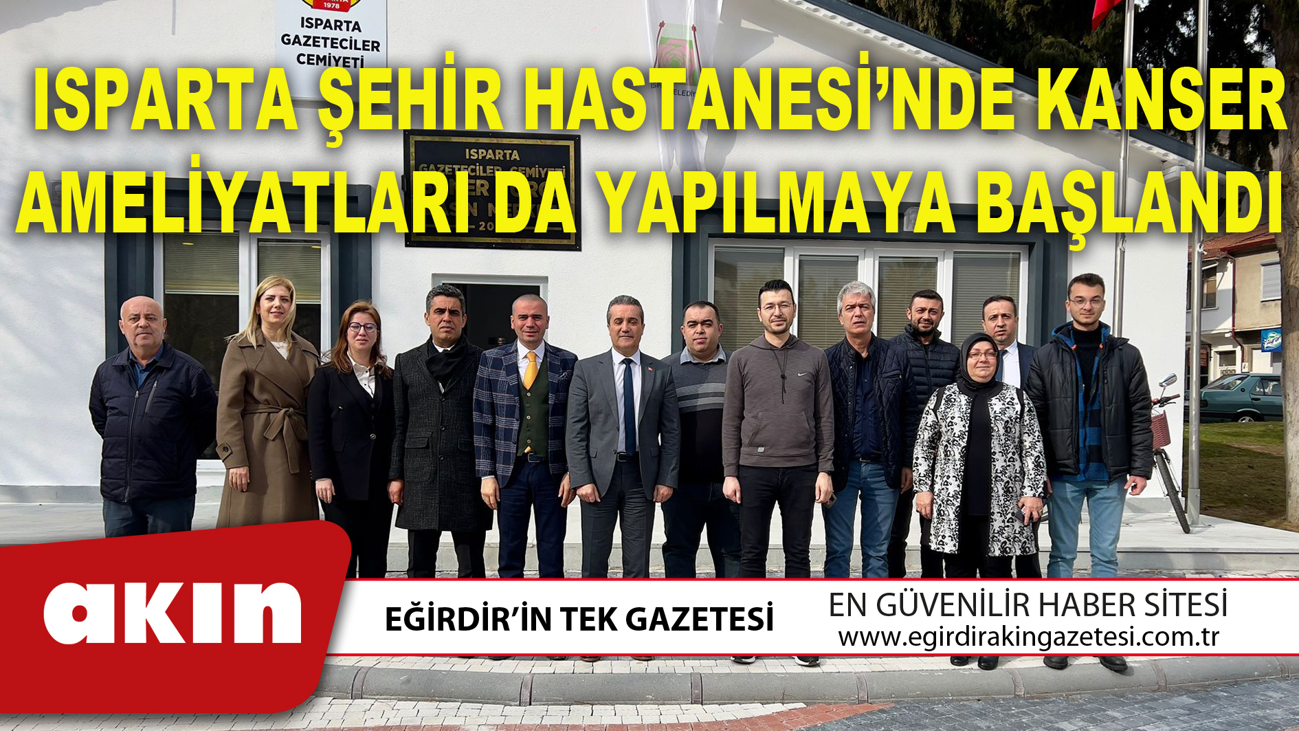 eğirdir haber,akın gazetesi,egirdir haberler,son dakika,ISPARTA ŞEHİR HASTANESİ’NDE KANSER AMELİYATLARI DA YAPILMAYA BAŞLANDI