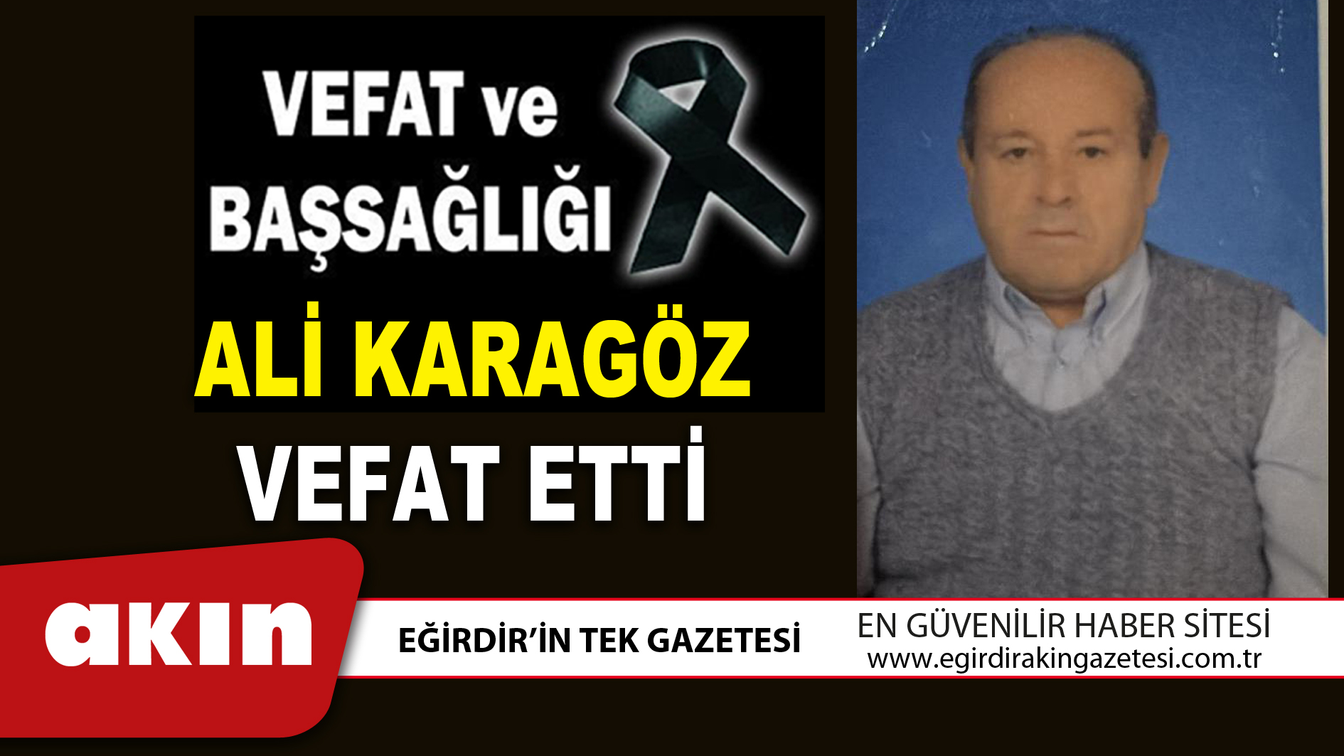 ALİ KARAGÖZ VEFAT ETTİ