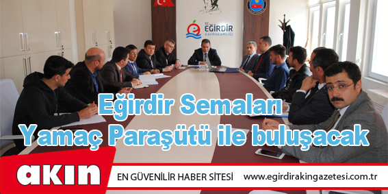 Eğirdir Semaları Yamaç Paraşütü ile buluşacak
