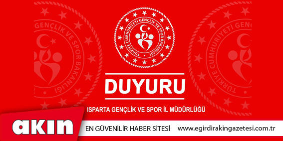 eğirdir haber,akın gazetesi,egirdir haberler,son dakika,Isparta Gençlik ve Spor İl Müdürlüğü'nden DUYURU