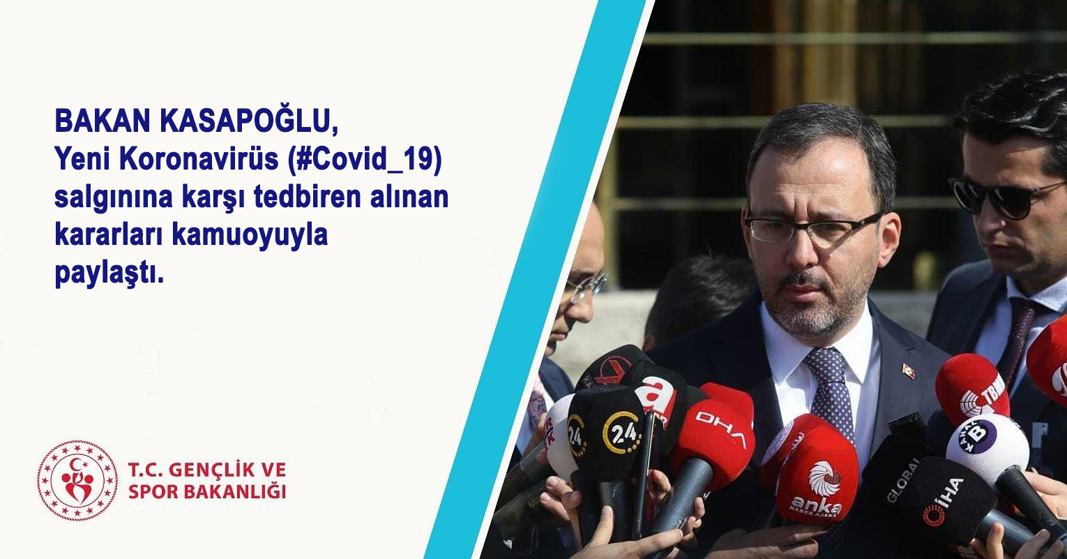 eğirdir haber,akın gazetesi,egirdir haberler,son dakika,Gençlik ve Spor Bakanı Dr. Mehmet Muharrem Kasapoğlu Yeni Koronavirüs (Covid_19) salgınına karşı tedbiren alınan kararları kamuoyuyla paylaştı 