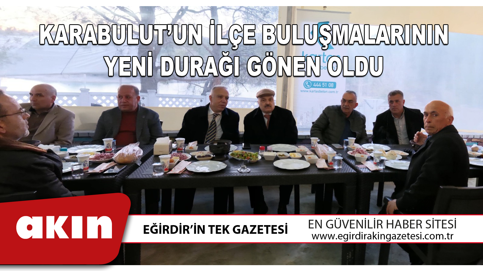 KARABULUT’UN İLÇE BULUŞMALARININ YENİ DURAĞI GÖNEN OLDU