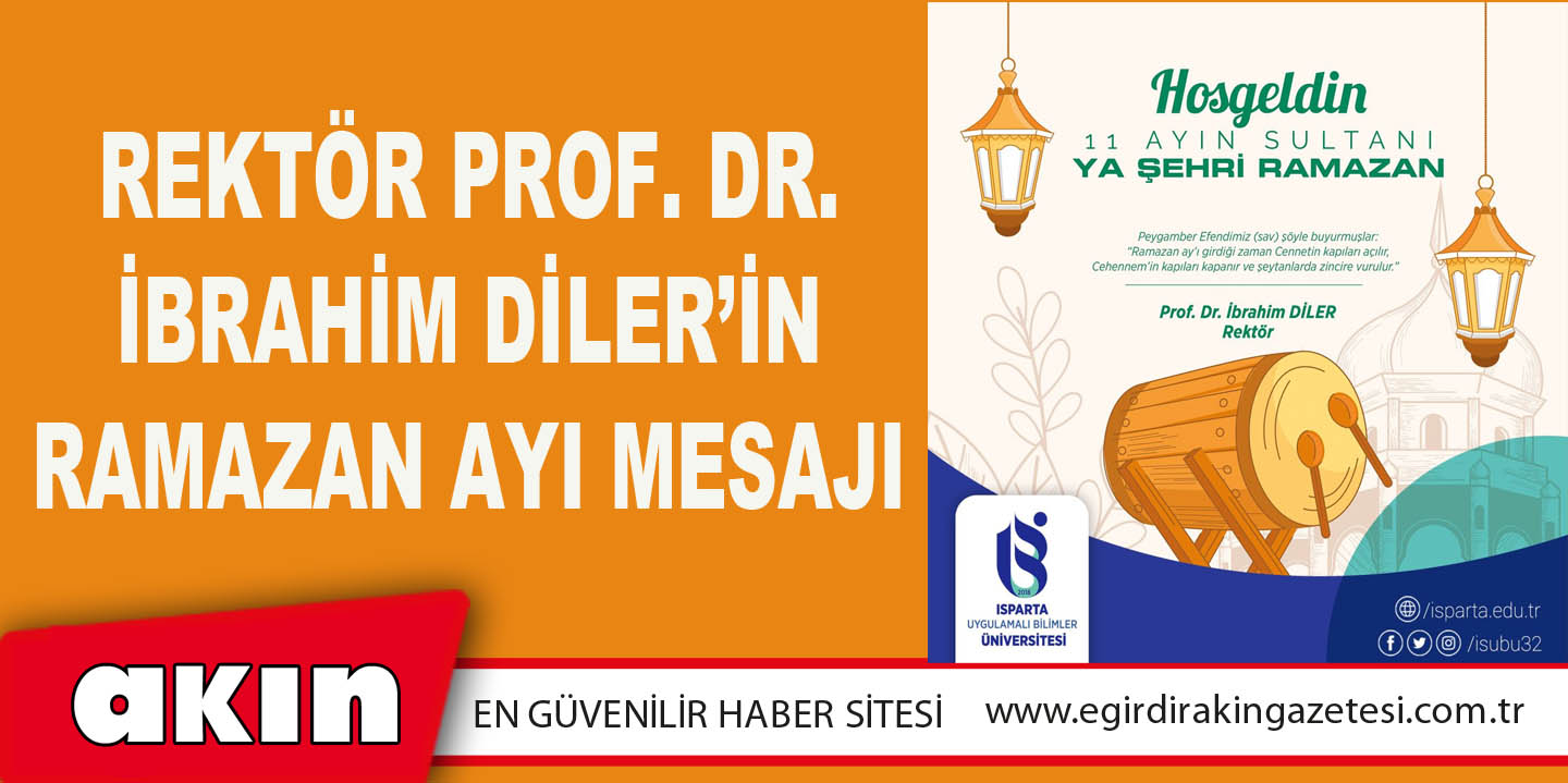 Rektör Prof. Dr. İbrahim Diler’in Ramazan Ayı Mesajı