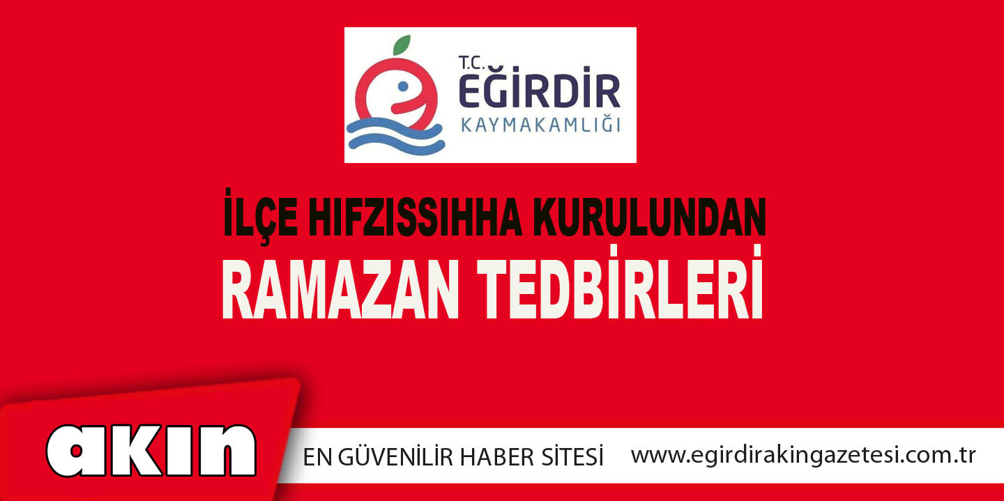   İlçe Hıfzıssıhha Kurulundan Ramazan Tedbirleri